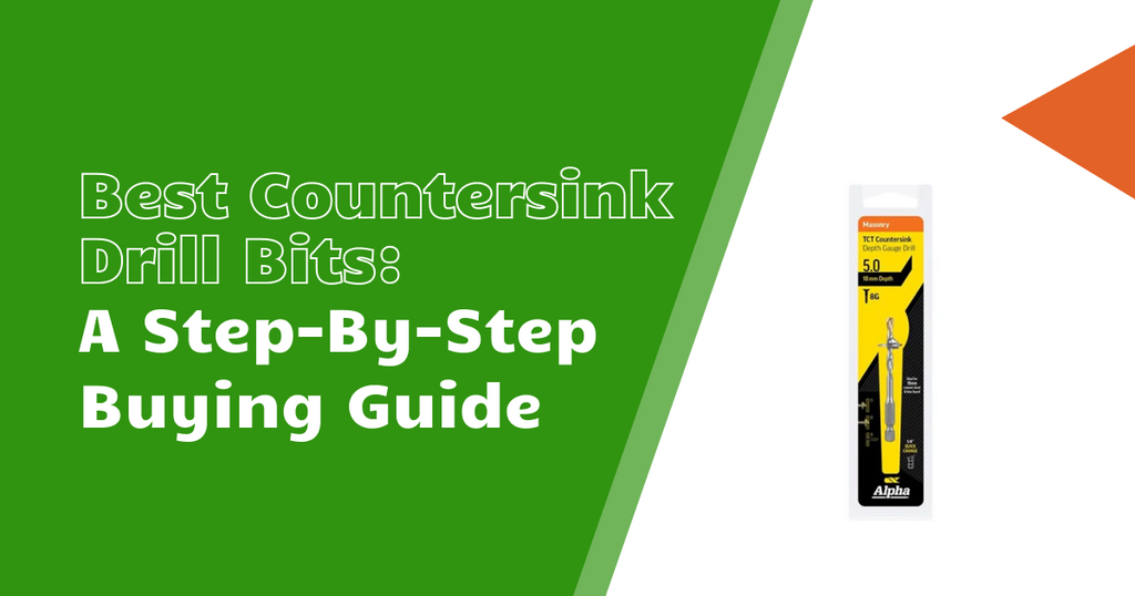 Best Countersink Drill Bits: A Step-by-Step Buying Guide