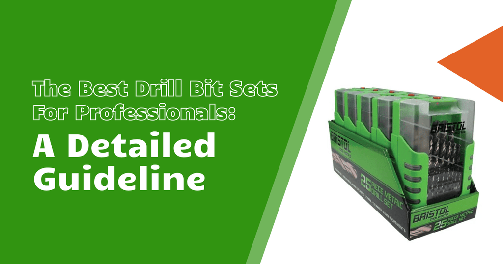 The best drill bit sets for professionals