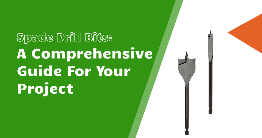 Spade Drill Bits: A Comprehensive Guide for Your Project